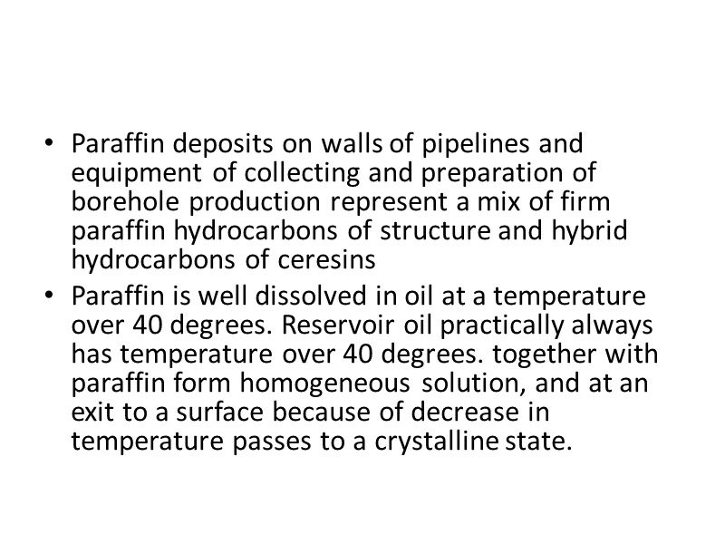 Paraffin deposits on walls of pipelines and equipment of collecting and preparation of borehole
